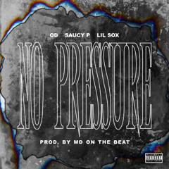 NO PRESSURE