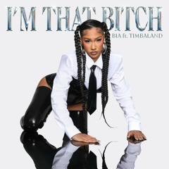 BIA x Timbaland - I'M THAT BITCH