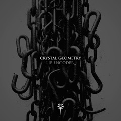 Premiere: Crystal Geometry "Lie Encoder" - OMEN Recordings