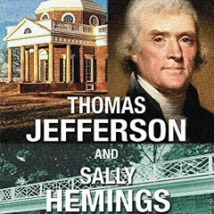 [Access] KINDLE 🎯 Thomas Jefferson and Sally Hemings (Joined by Fate: Intertwined Bi