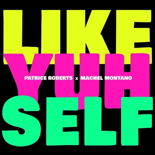 Stream Machel Montano X Patrice Roberts Like Yuh Self Djmagnet Intro