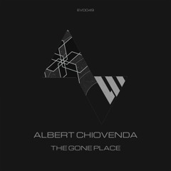 Albert Chiovenda | The Gone Place [LP] EVOD Digital (EVD049)