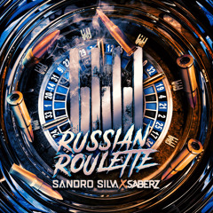 Sandro Silva x SaberZ - Russian Roulette