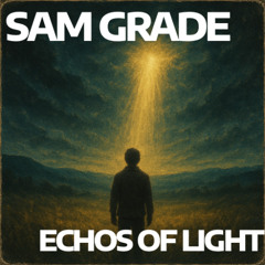 Sam Grade - Echos of light (O'Rian X Mix)