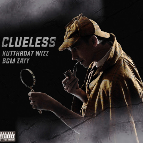 KutthroatWizz -Clueless (ft.Bgm Zay)