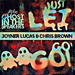 JUST LET GO feat. Joyner Lucas & Chris Brown