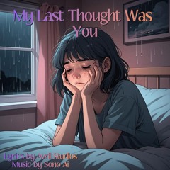 My Last Thought Was You