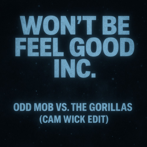 Won't be Feel Good inc. (Cam Wick Edit) (FREE DOWNLOAD) HEARD ON DIPLO'S REVOLUTION