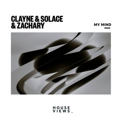 Clayne & SOLACE & Zachary - My Mind (Feat. Carlo Miranda Mera)
