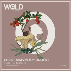 CHRIST MALVIN & JULIENT - I Say To Myself (GADI MITRANI Remix)