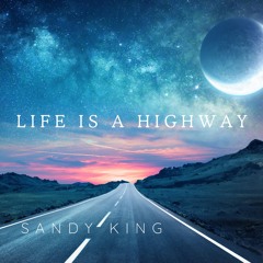 Sandy King - Life Is A Highway