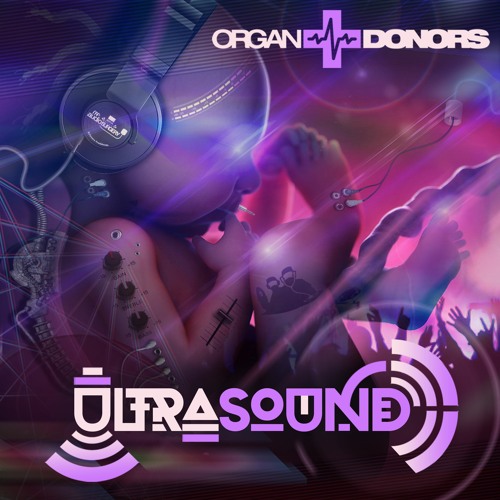 Stream Organ Donors  Listen to ULTRASOUND (Full Album Preview