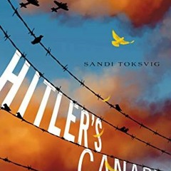 VIEW PDF 🧡 Hitler's Canary: A Daring Tale of Wartime Adventure by  Sandi Toksvig [PD