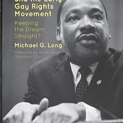 ❤PDF✔ Martin Luther King Jr., Homosexuality, and the Early Gay Rights Movement: Keeping the Dre