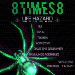 8TIMES8 PODCAST 023 - ACID STEVE - LIVE LIFE HAZARD SET