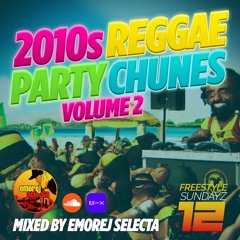 2010s REGGAE Party Chunes Mix Vol. 2 [Freestyle Sundayz #12]