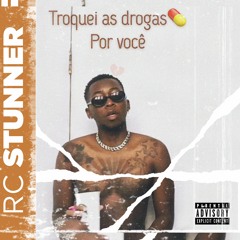 RC STUNNER - TROQUEI AS DROGAS POR VOCE