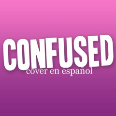 Confused (AOA) - Cover en español