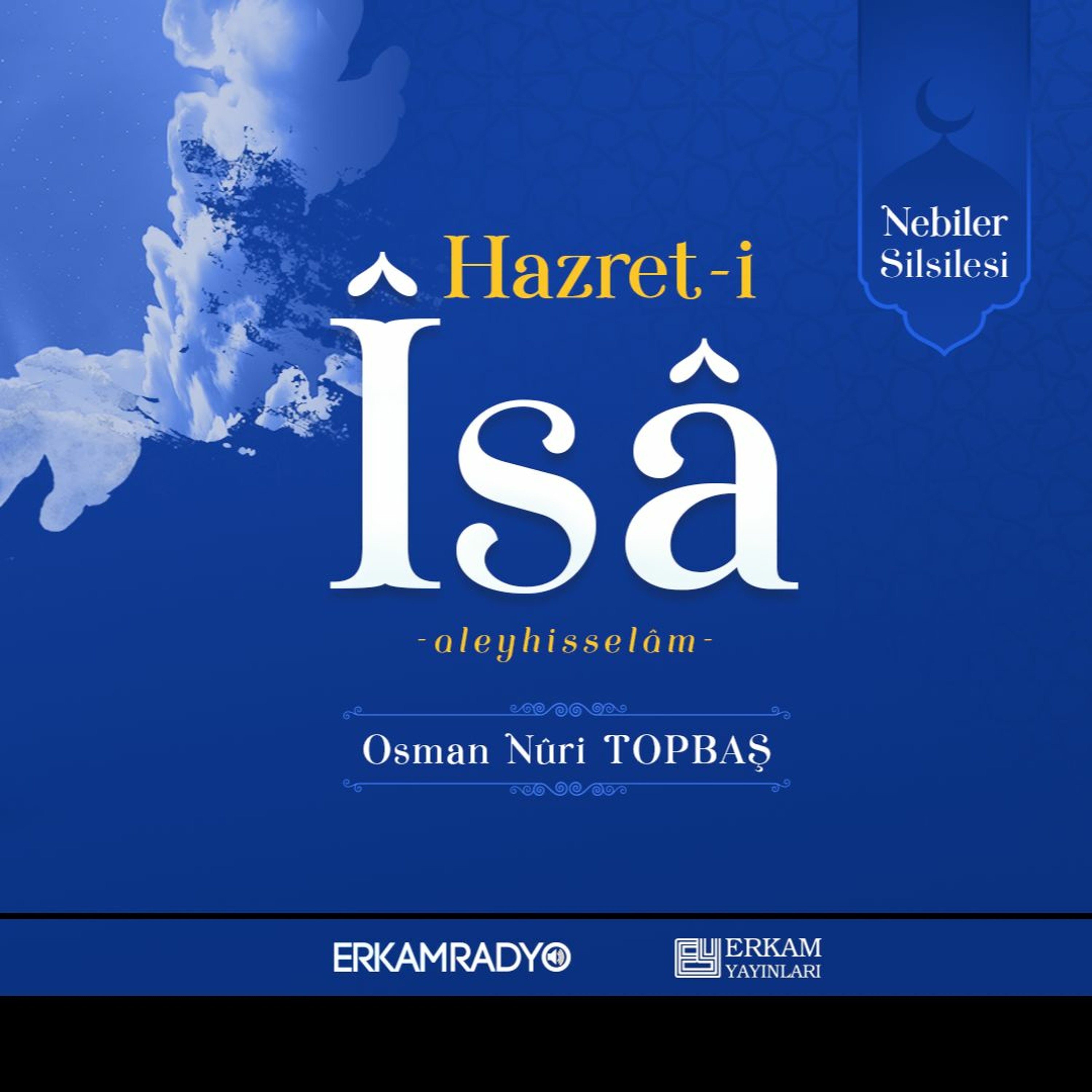 Hazret-i İsa Aleyhisselâm (Nebiler Silsilesi 39 - Sesli Kitap) - Osman Nuri Topbaş