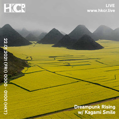 Dreampunk Rising with Kagami Smile - 21/01/2021