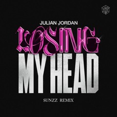 Julian Jordan - Losing My Head ( SUNZZ Remix ) FINALIST