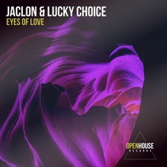 Jaclon & Lucky Choice - Eyes of Love (Extended Mix) [OUT NOW - Links in Description]