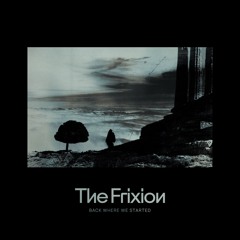 The Frixion - Back Where We Started