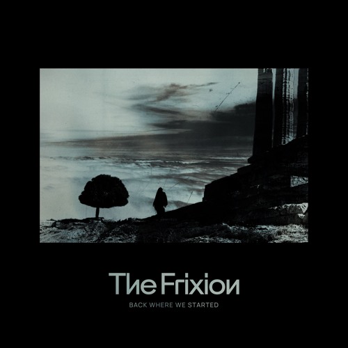 The Frixion - Back Where We Started