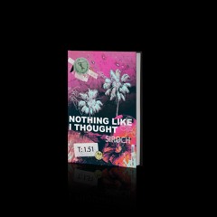 Siroch - Nothing Like I Thought