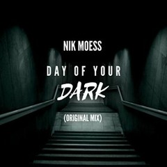 Nik Moess - Day Of Your Dark (Original Mix)