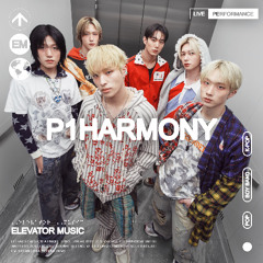 P1Harmony (Live Performance) - Elevator Music