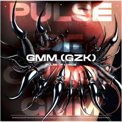 GmM (GZK) - Pulse Of Chaos [MINNUS Records]
