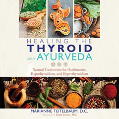 free KINDLE 📭 Healing the Thyroid with Ayurveda: Natural Treatments for Hashimoto's,