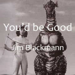 You'd Be Good
