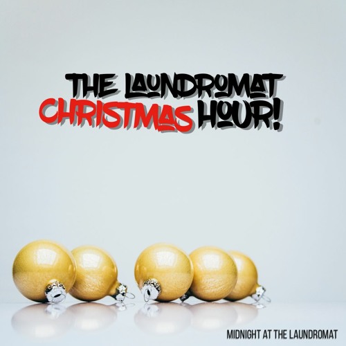 Stream The Laundromat Christmas Hour! by midnightatthelaundromat