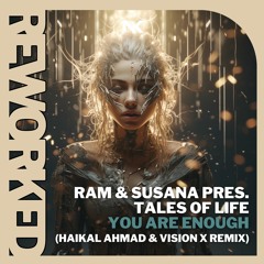 RAM & Susana Pres. Tales Of Life - You Are Enough (Haikal Ahmad & Vision X Remix) TEASER