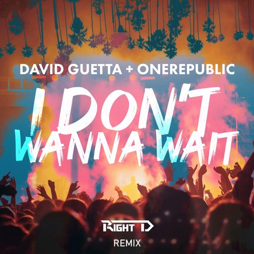 David Guetta, OneRepublic - I Don't Wanna Wait (Right D Remix) (COPYRIGHT FILTER)