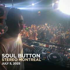 Soul Button - 10 hours extended set at Stereo Montreal - July 5, 2025