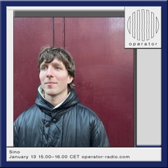 Sino on Operator Radio (13.01.24)