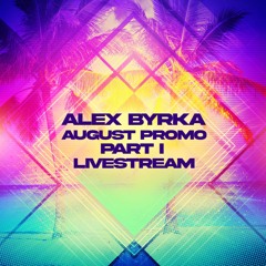 Alex Byrka - August 2020 Promo Livestream Part I