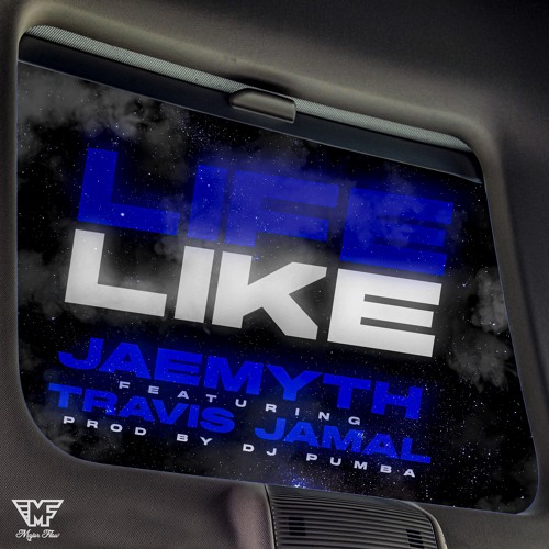 Life Like - Feat Travis Jamal Prod By Dj Pumba