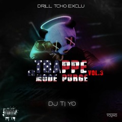 DJ Ti-Yo - Trappè En Mode Purge Vol 3 (Drill x Exclu)