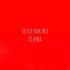 SoFloJook Mix #6 - DJ Byna