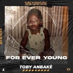 Toby Anbake - Forever Young