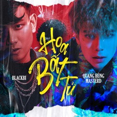 Hoa Bất Tử (Immortetle) feat. BlackBi - Quang Hùng MasterD