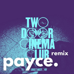 Two Door Cinema Club - What you know (PAYCE Techno Remix)