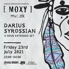 DARIUS SYROSSIAN - MOXY MUZIK at JOSHUA BROOKS RE-LAUNCH (3.5 hrs of 5 Hour set)