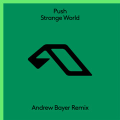 Strange World (Andrew Bayer Extended Mix)