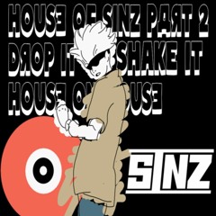 House Of Sinz Pt. 2