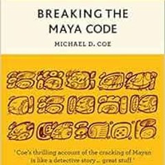 VIEW KINDLE 📋 Breaking the Maya Code (Third Edition) by Michael D. Coe [PDF EBOOK EP